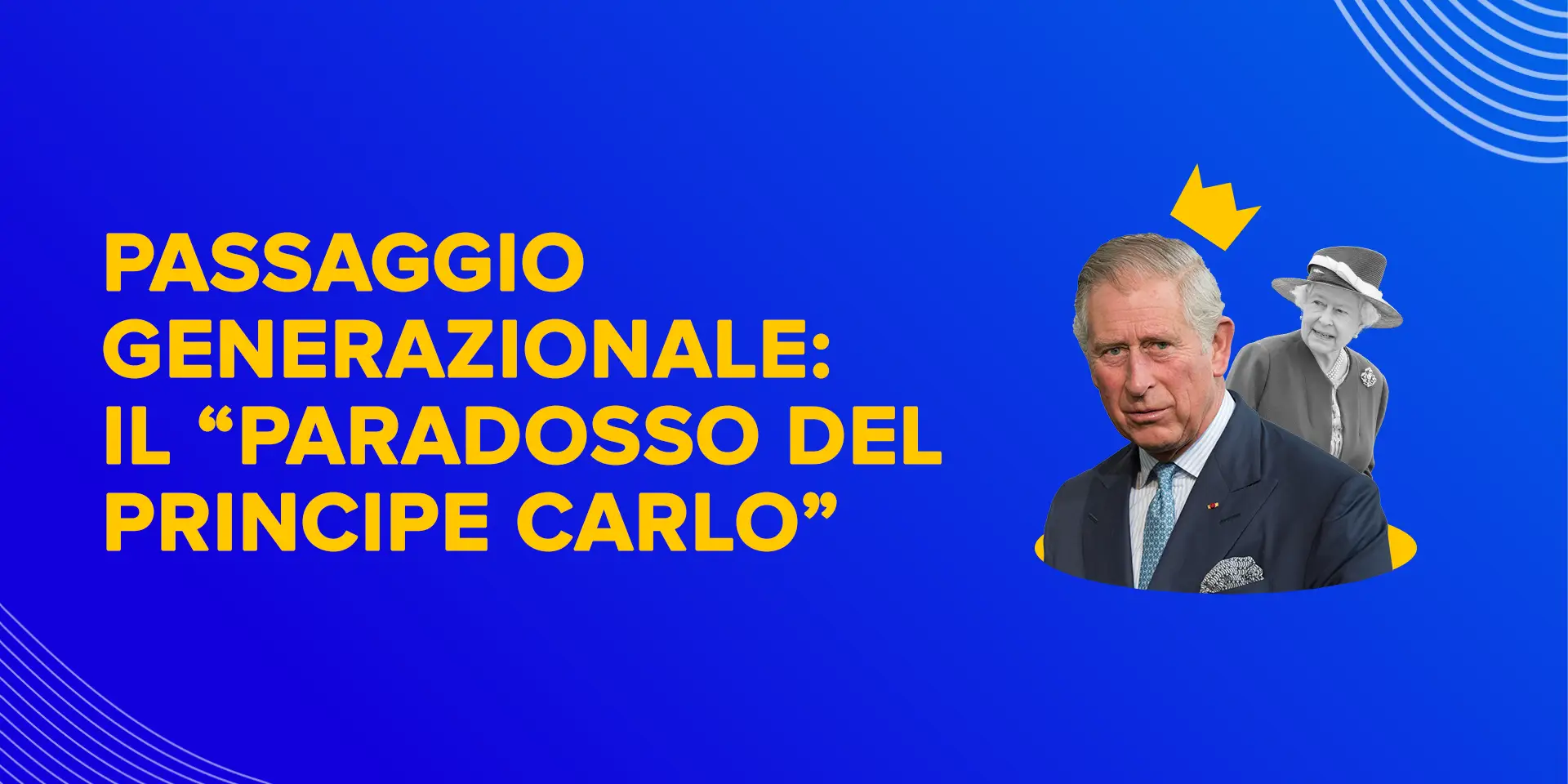 Copertina Passaggio generazionale: il “paradosso del Principe Carlo”